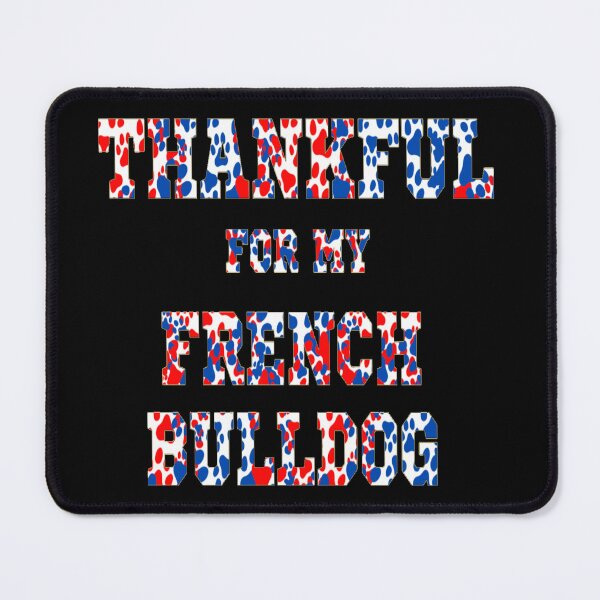 Item preview, THANKFUL FOR MY DOG - THANKFUL FOR MY FRENCH BULLDOG designed and sold by ArtzandDesignz.