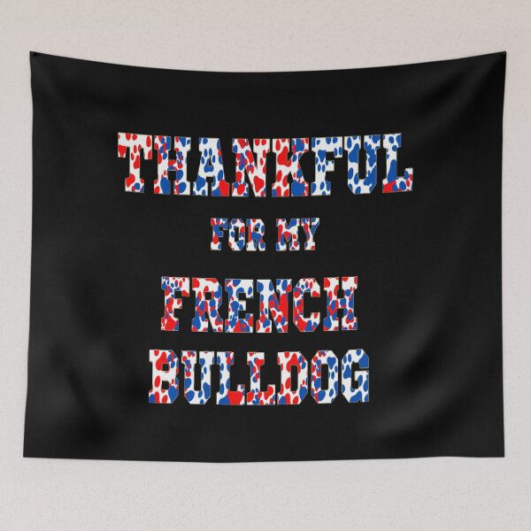Item preview,  THANKFUL FOR MY DOG - THANKFUL FOR MY FRENCH BULLDOG designed and sold by ArtzandDesignz.