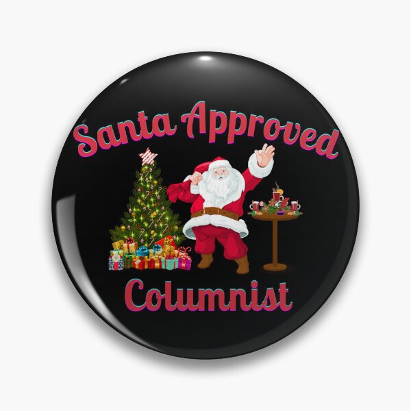 Item preview, Santa Approved Columnist - Black Background designed and sold by TheKnightWriter.