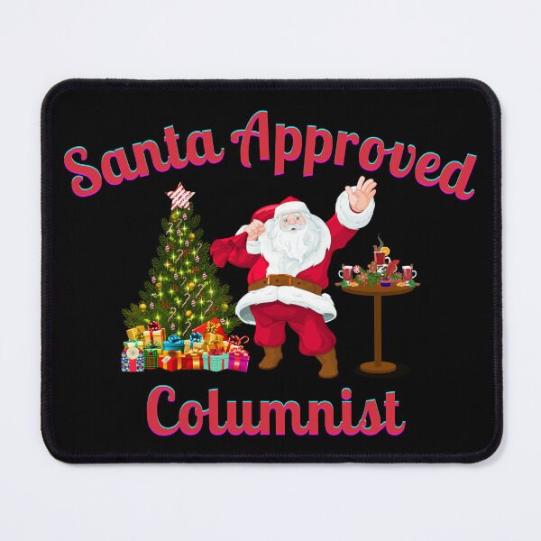 Item preview, Santa Approved Columnist - Black Background designed and sold by TheKnightWriter.