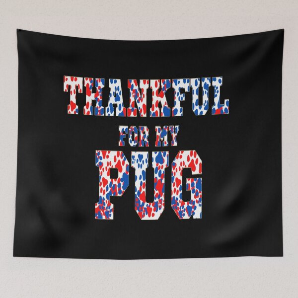 Item preview, THANKFUL FOR MY DOG - THANKFUL FOR MY PUG designed and sold by ArtzandDesignz.