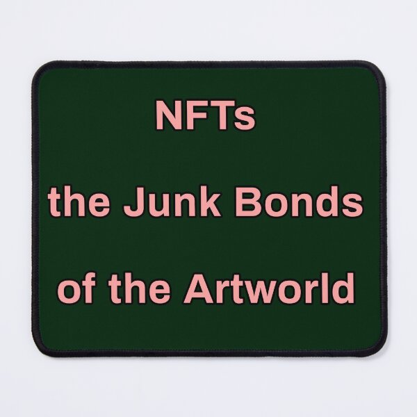 Item preview, NFTs are the junk bonds of the art world  designed and sold by thalasson.