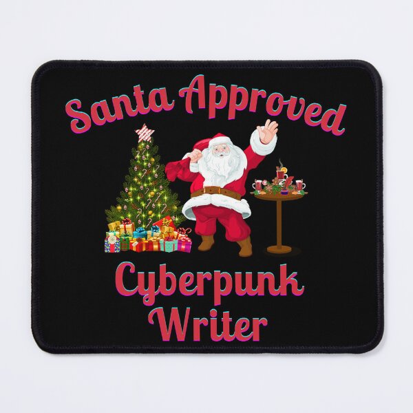 Item preview, Santa Approved Cyberpunk Writer - Black Background designed and sold by TheKnightWriter.