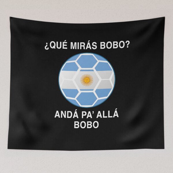 Item preview, Que Miras Bobo Messi Argentina fútbol Soccer Qatar 2022, Funny Argentinian Soccer Argentinian Flag Soccer Team 2022 designed and sold by PrintOfi.
