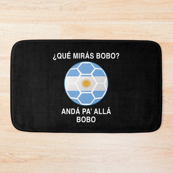 Item preview, Que Miras Bobo Messi Argentina fútbol Soccer Qatar 2022, Funny Argentinian Soccer Argentinian Flag Soccer Team 2022 designed and sold by PrintOfi.