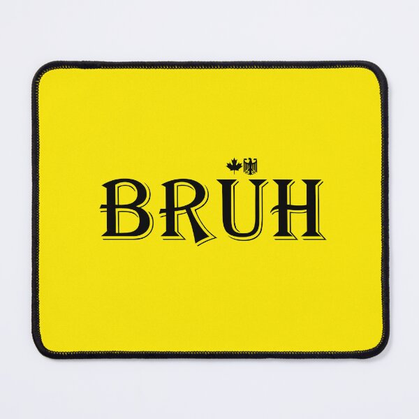 Item preview, BRUH designed and sold by Nathan Gruber.