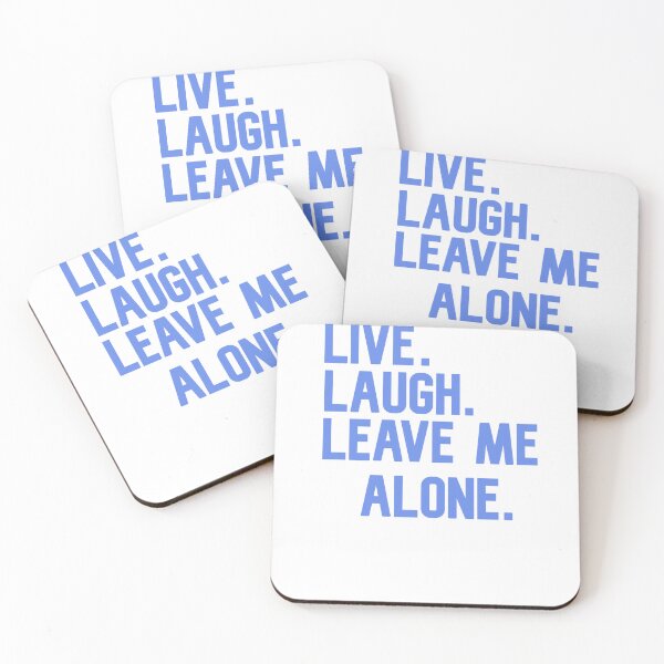 Item preview, Live. Laugh. Leave me alone designed and sold by abbinagl10.
