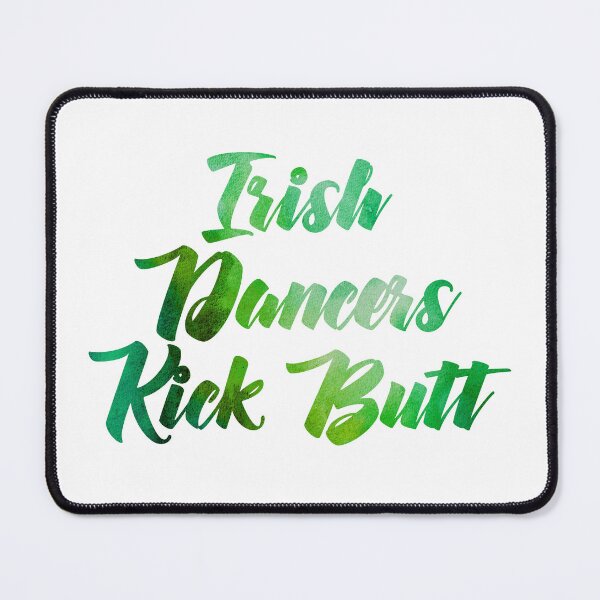 Item preview, Irish Dancers Kick Butt designed and sold by quakeandquiver.