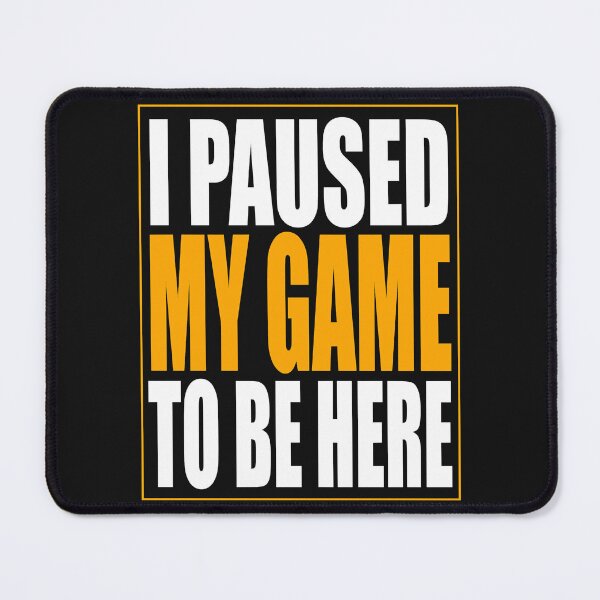 Item preview, I Paused My Game designed and sold by brynsells.