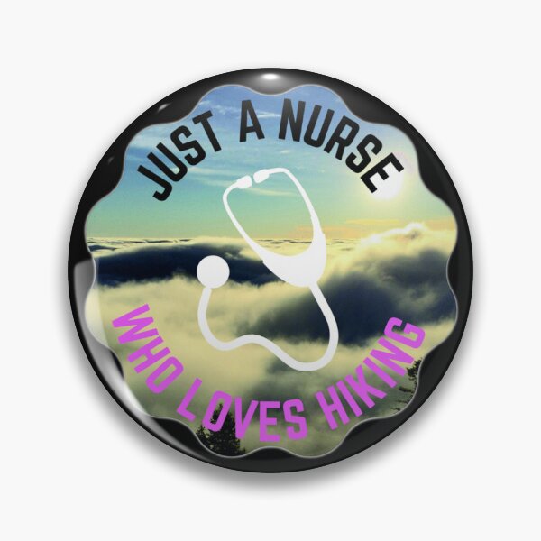 Item preview, Just A Nurse Who Lives Hiking designed and sold by ColordCreations.