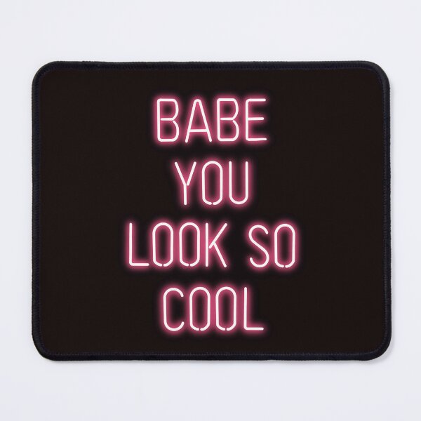 Item preview, Babe You Look So Cool Black designed and sold by BadoCatto.