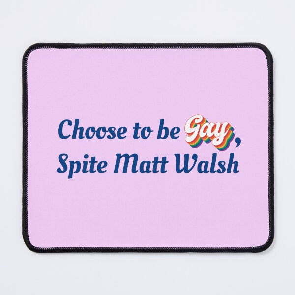 Item preview, Be gay, spite Matt Walsh designed and sold by Rachel Tomko.