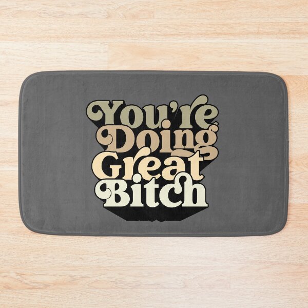 Item preview, You Are Doing Great Bitch Boho 3D Retro Bold Swash Typography Quote designed and sold by Cawaiico.