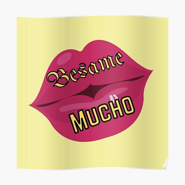 "Besame Mucho" Poster for Sale by Showmee | Redbubble