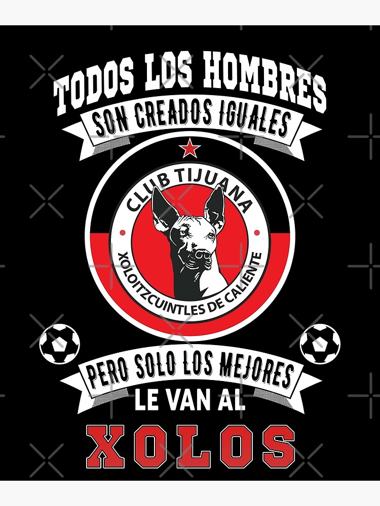 "Playera Xolos de Tijuana FC los Mejores le van a Xolos Futbol Soccer