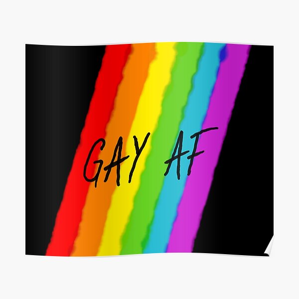 "Gay AF Rainbow" Poster for Sale by Luna13 Redbubble