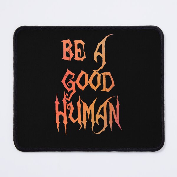 Item preview, Be A Good Human designed and sold by AintJames.