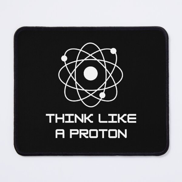 Item preview, Think Like A Proton - Funny Physics Teacher Gift designed and sold by Sophie’s Tees.