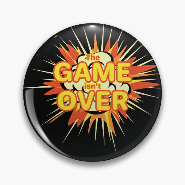 Item preview, The Game Isn't Over designed and sold by RogueDroid.
