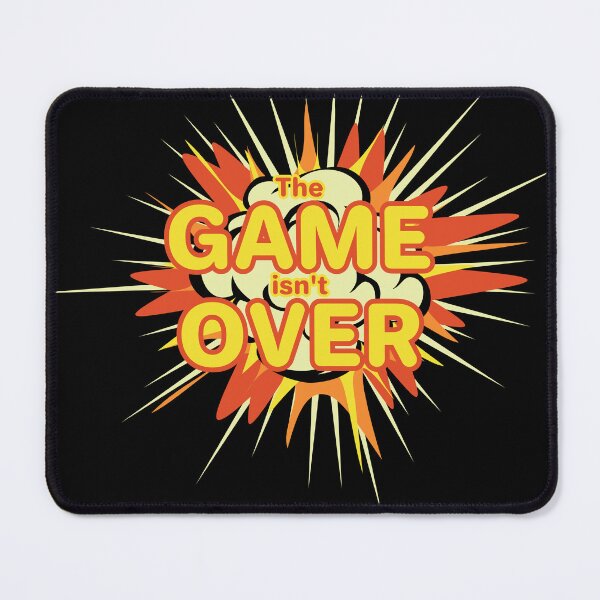 Item preview, The Game Isn't Over designed and sold by RogueDroid.