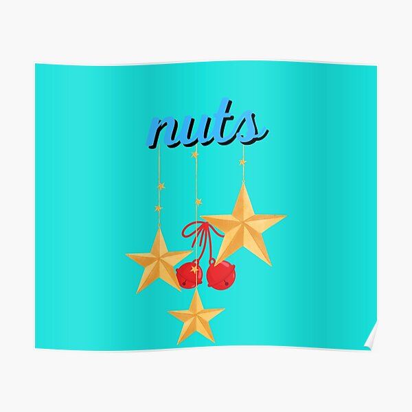 "Nuts And Jingle Bells" Poster for Sale by designforum1968 Redbubble