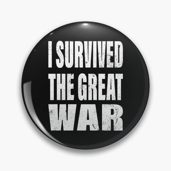 Item preview, I Survived The Great War designed and sold by BurdenArts.