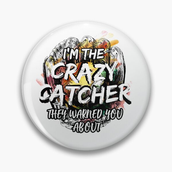 Item preview, Baseball I'm The Crazy Catcher They Warned You About Softball Season designed and sold by Get A Wear  Shop.