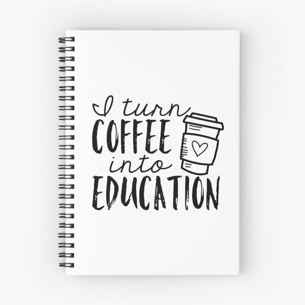 Item preview, I Turn Coffee Into Education designed and sold by teachertshirts.