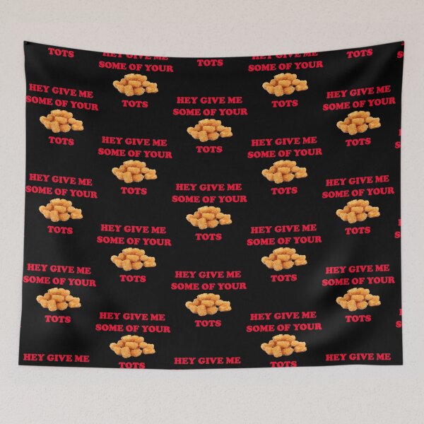 Item preview, Hey Give Me Some Of Your Tots - Napoleon Dynamite Quote   designed and sold by CornerCactis.