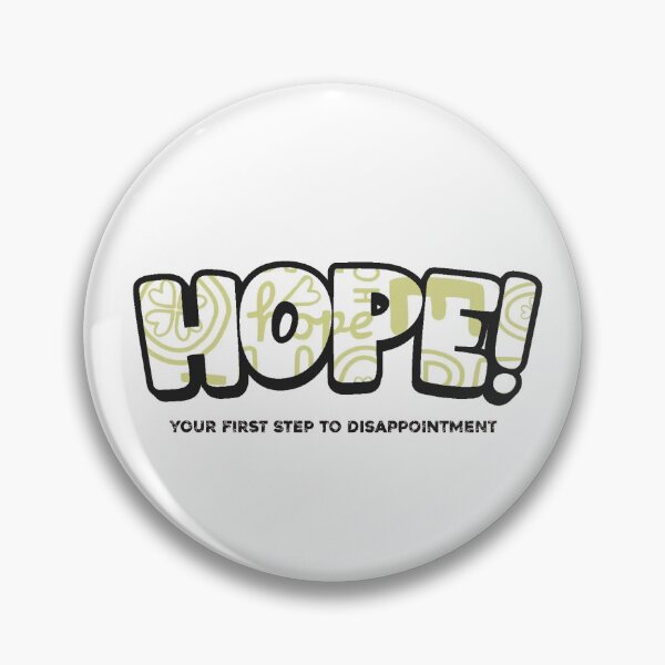 Item preview, Hope! your 1st step to disappointment designed and sold by Meeseeeks.