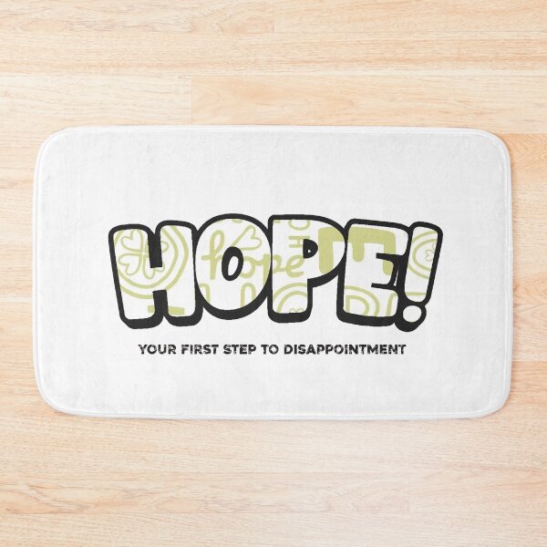 Item preview, Hope! your 1st step to disappointment designed and sold by Meeseeeks.