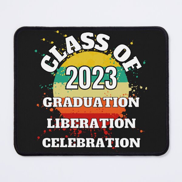 Item preview, GRADUATED 2023, GRADUATION, LIBERATION, CELEBRATION, CLASS OF 23 designed and sold by R B Chrystal.