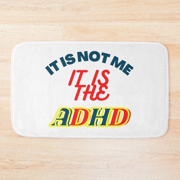 Item preview, It is not me, It is the ADHD  designed and sold by Yulacreative.