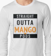 Straight Outta Mango Pods Long Sleeve T-Shirt