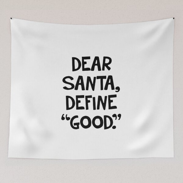 Item preview, Dear Santa, Define good. designed and sold by allthetees.