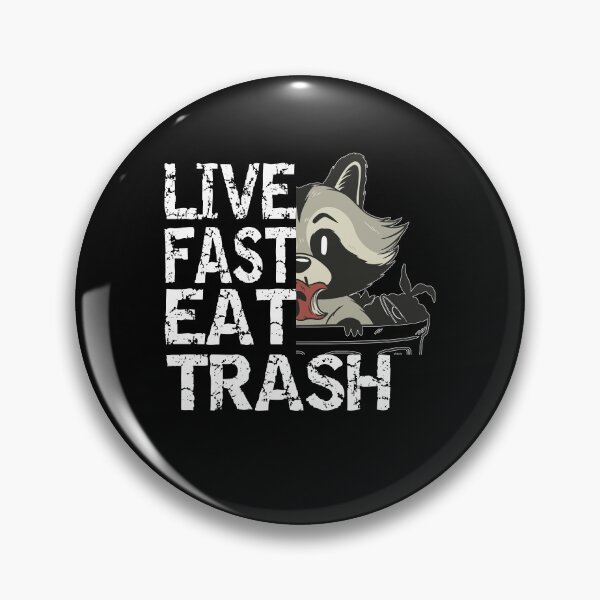 Item preview, Live Fast Eat Trash Garbage Eater Raccoon love designed and sold by Merchandiser099.