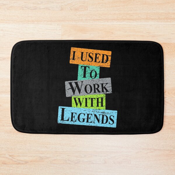 Item preview, I Used To Work With Legends  designed and sold by M.Z BetterLife™.