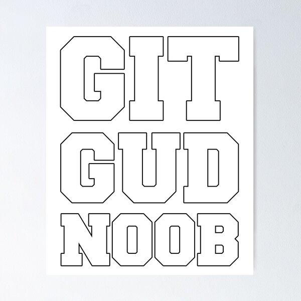 Git Gud by Memodeth Art Print by memodeth