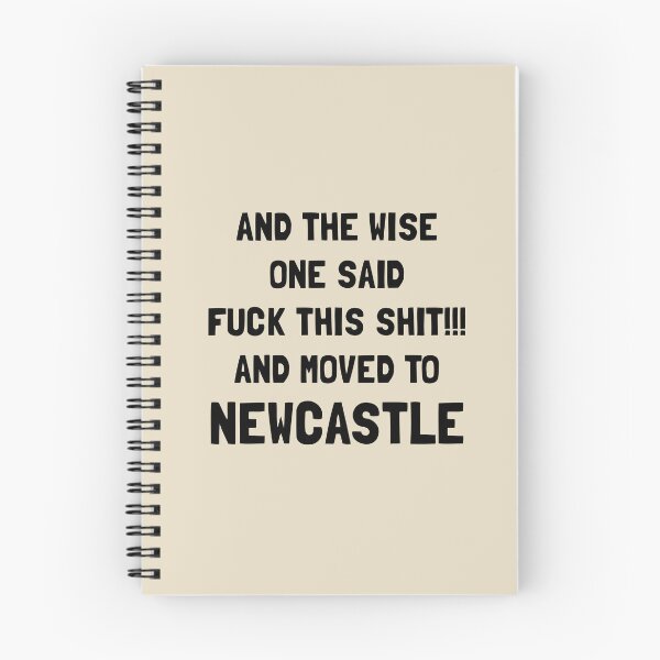 Item preview, And The Wise One Said Fuck This Shit And Moved To Newcastle designed and sold by KMIKBAL7.