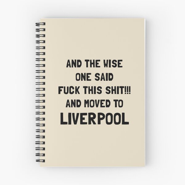 Item preview, And The Wise One Said Fuck This Shit And Moved To Liverpool designed and sold by KMIKBAL7.
