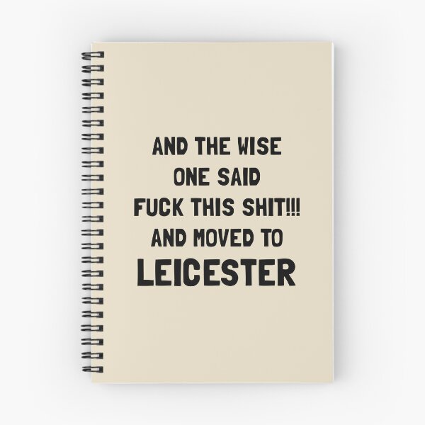 Item preview, And The Wise One Said Fuck This Shit And Moved To Leicester designed and sold by KMIKBAL7.