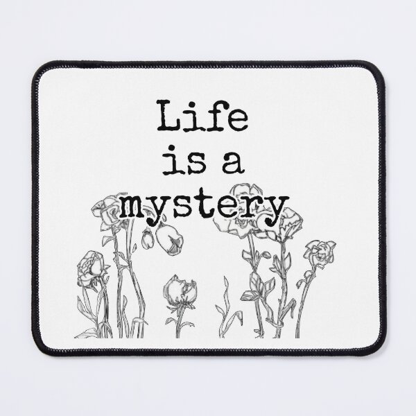 Item preview, Life is a Mystery designed and sold by 7designsbynature.