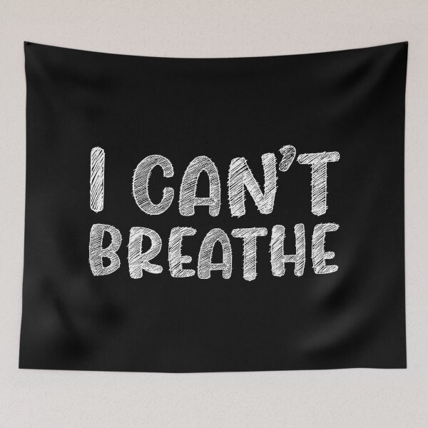 Item preview,  I Can't Breath designed and sold by PRINTPIC.