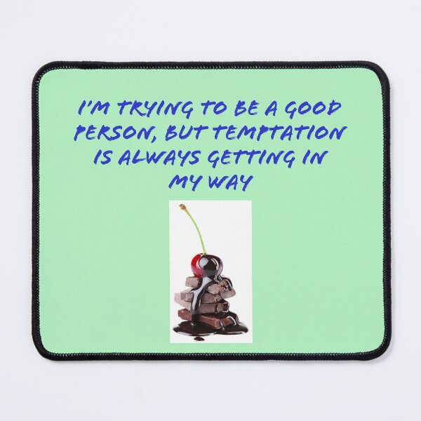 Item preview, I'M TRYING TO BE A GOOD PERSON, BUT TEMPTATION IS ALWAYS GETTING IN THE WAY designed and sold by TechLaughs.