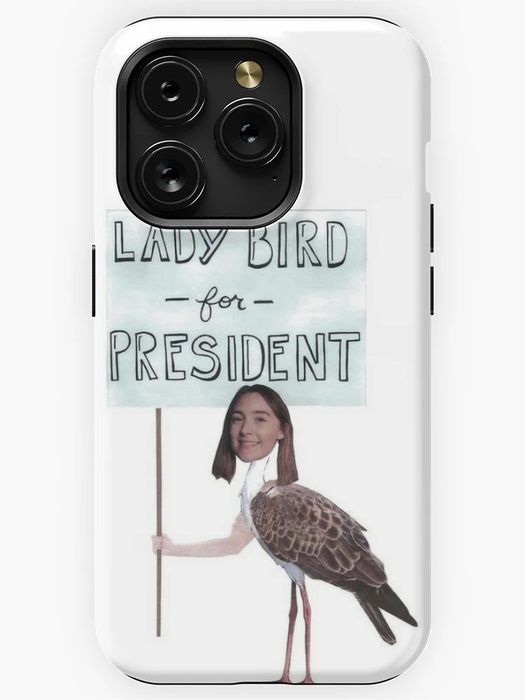 LADY BIRD FOR PRESIDENT