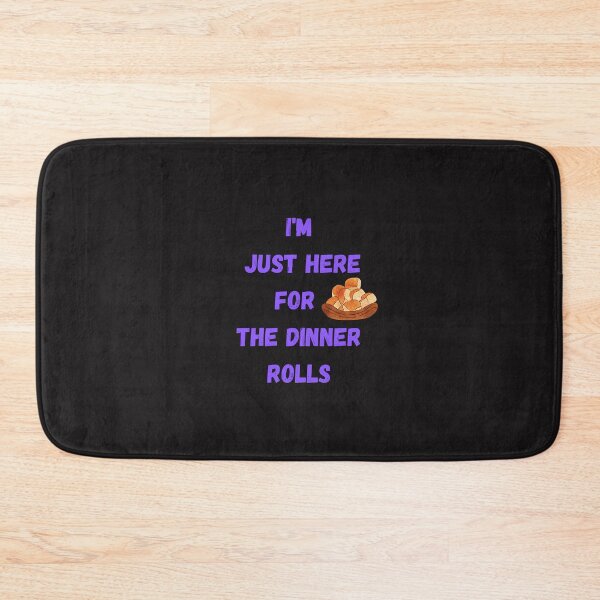 Item preview, i'm just here for the dinner rolls designed and sold by Simo0455.