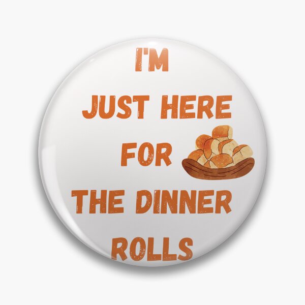 Item preview, i'm just here for the dinner rolls designed and sold by Simo0455.