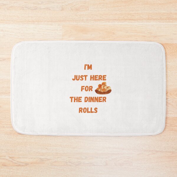 Item preview, i'm just here for the dinner rolls designed and sold by Simo0455.