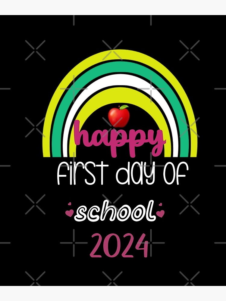 "Happy first day of school 2024" Poster for Sale by Farhinizar Redbubble
