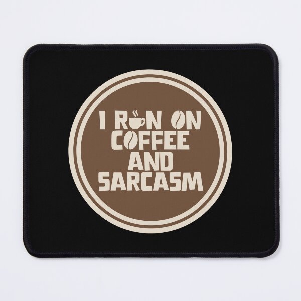 Item preview, I Run On Coffee And Sarcasm - Caffeine designed and sold by JourneyCreative.